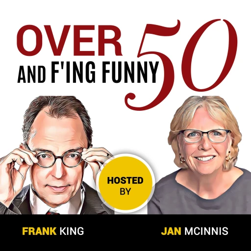 Over Fifty and F’ing Funny