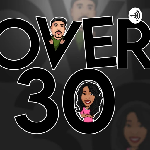 Over 30 Podcast