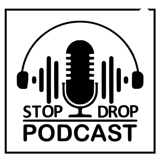 The Stop Drop & Pod-Cast