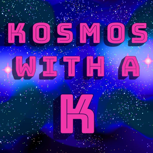 Kosmos with a K