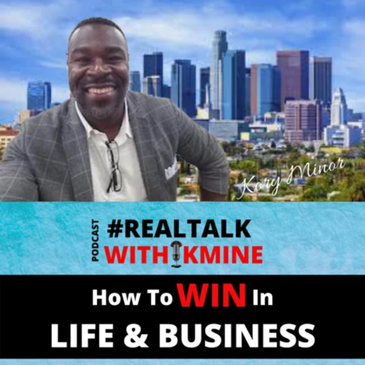 The Real Talk With KMine Podcast