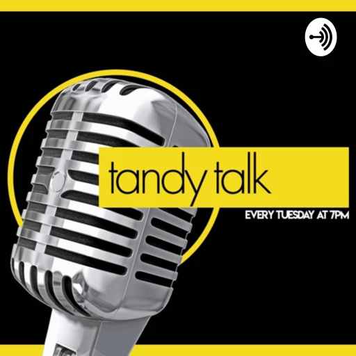 Tandy Talks