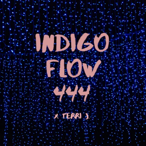 Indigo Flow 444 x Terri J.