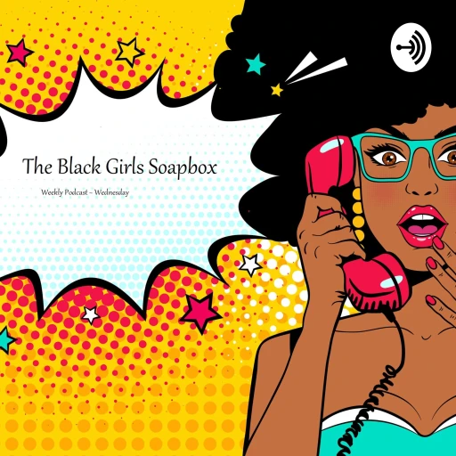 The Black Girls Soapbox