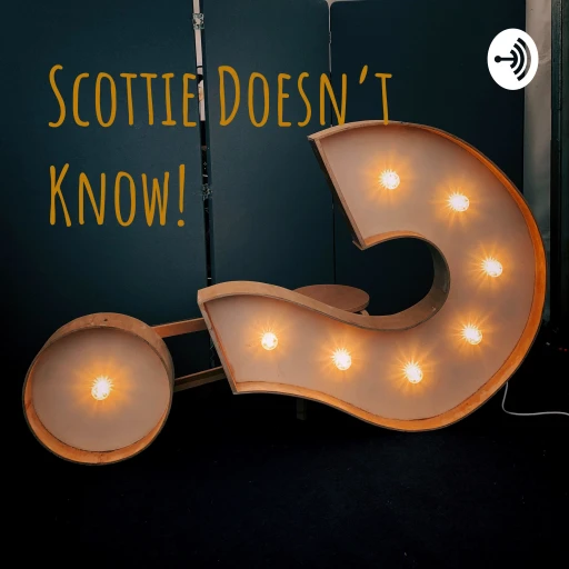 Scottie Doesn’t Know!