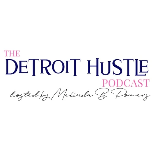 The Detroit Hustle Podcast