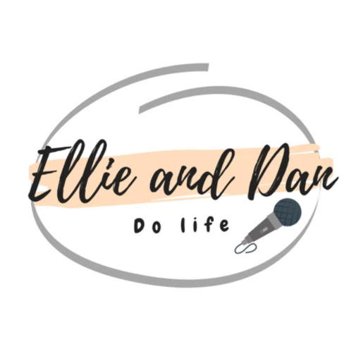 Ellie and Dan do life