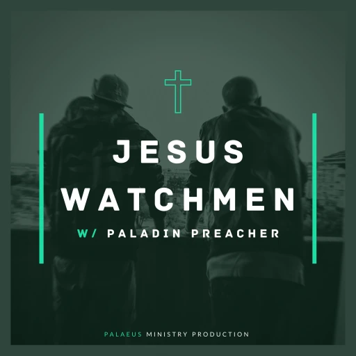 Jesus Watchmen w/ Paladin Preacher