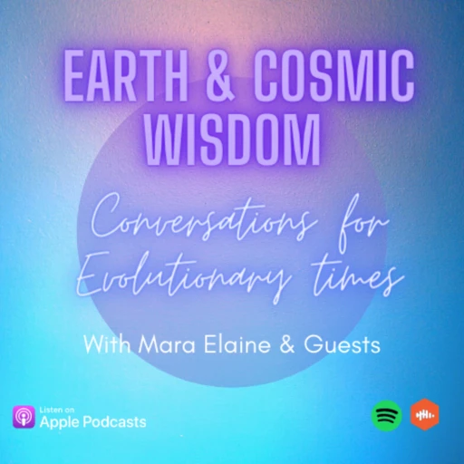 Earth & Cosmic Wisdom Series – Conversations for Evolutionary Times