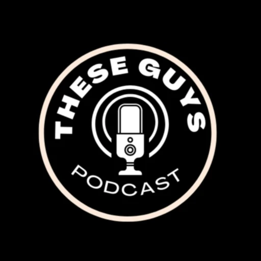 These Guys Podcast