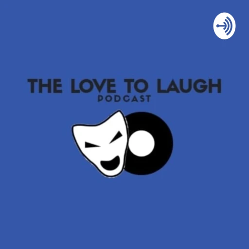 The Love To Laugh Podcast