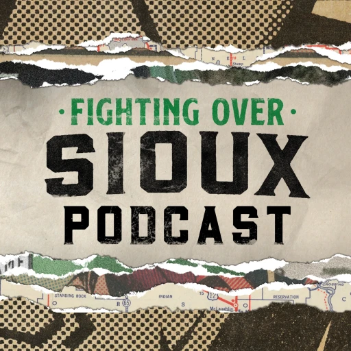 Fighting Over Sioux Podcast