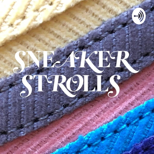 The Sneaker Strolls Podcast