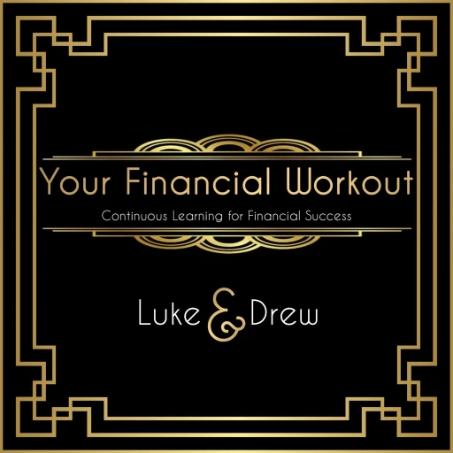 Your Financial Workout w/ Luke & Drew