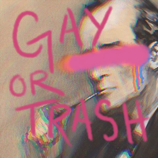 Gay or Trash: A Cultural History of TJLC