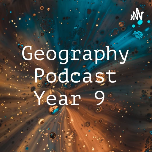 Geography Podcast Year 9