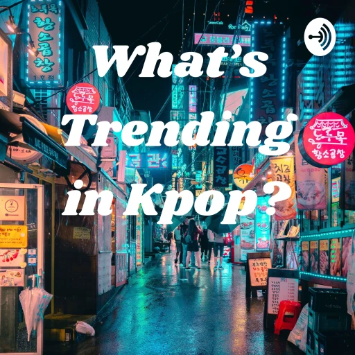 What’s Trending in Kpop?