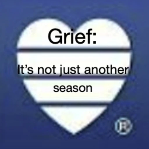 Grief: It’s Not Just Another Season