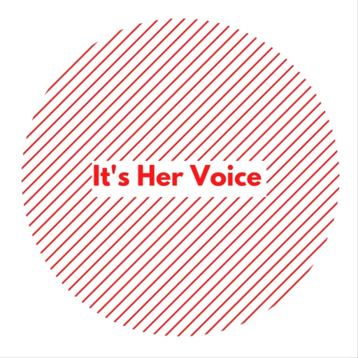 It’s Her Voice