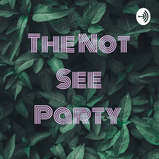 The Not See Party