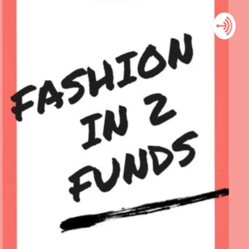 Fashion 2 Funds: Turn Your Love Of Fashion Into Financial Freedom