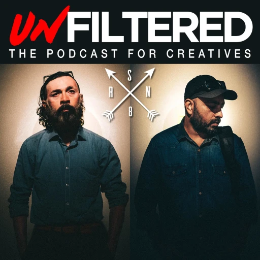 Unfiltered – The Podcast For Creatives By RSN8