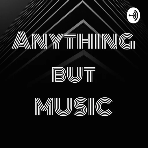 Anything but MUSIC