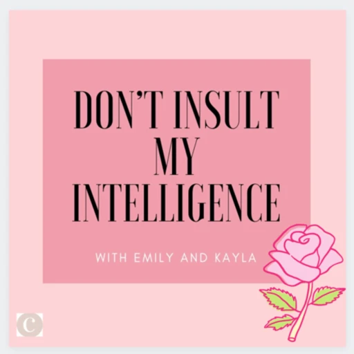 Don’t Insult My Intelligence