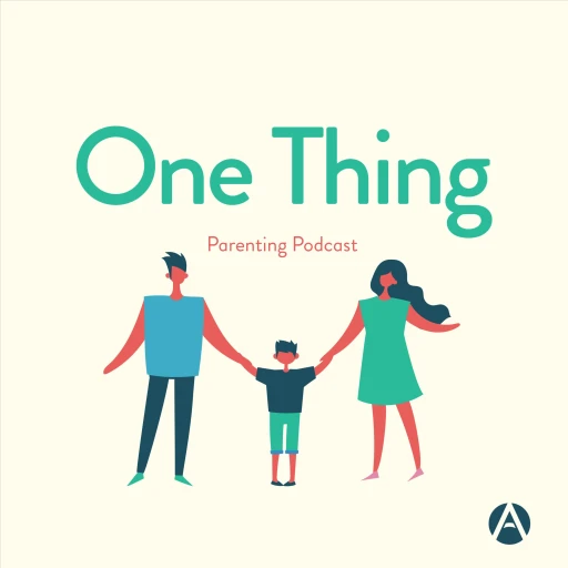 One Thing Parenting Podcast