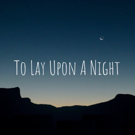 To Lay Upon A Night