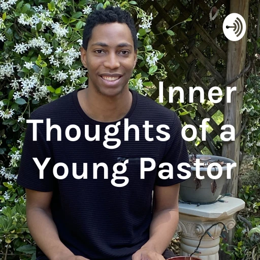 Inner Thoughts of a Young Pastor