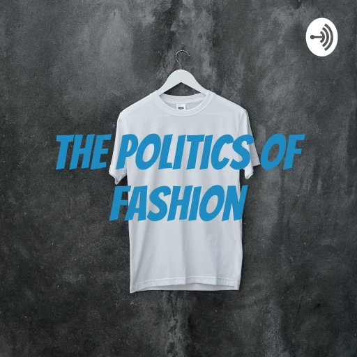 The Politics of Fashion