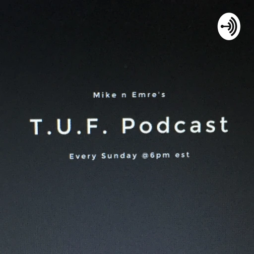 T.U.F. Podcast