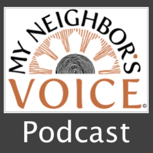 My Neighbor’s Voice Podcast