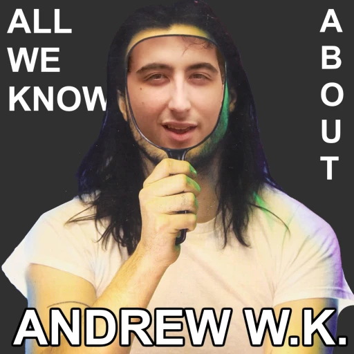 All We Know About Andrew W.K.