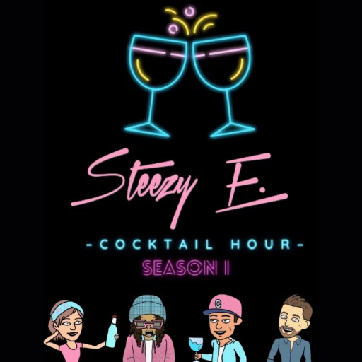 Steezy E. Cocktail Hour