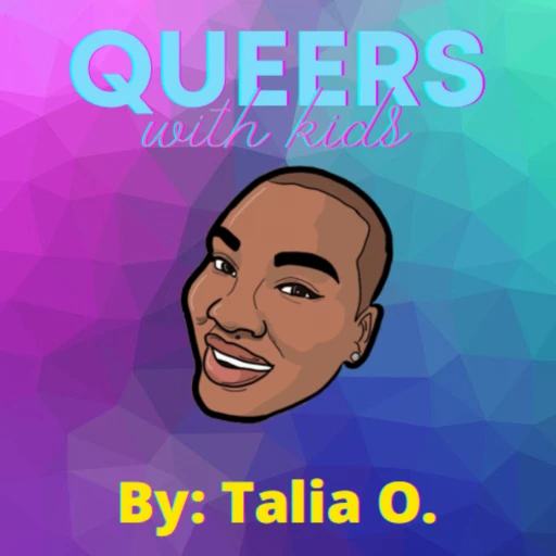 Queers With Kids By Talia O.