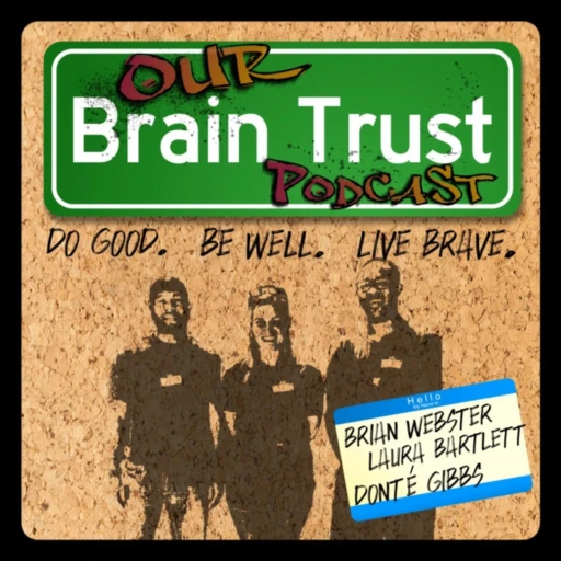 Our Brain Trust Podcast