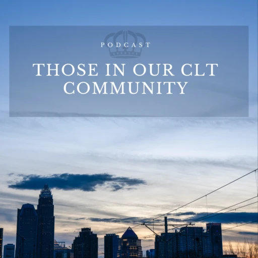 Those In Our CLT Community