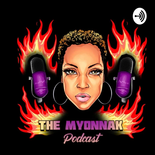 The MyonnaK Podcast