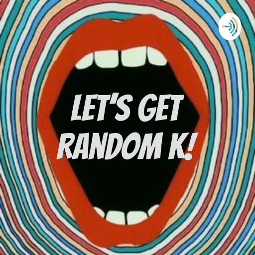 Let’s Get Random K!