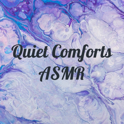 Quiet Comforts ASMR