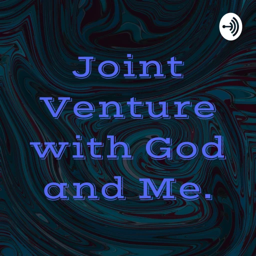 Joint Venture with God and Me.