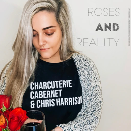 Roses & Reality Podcast