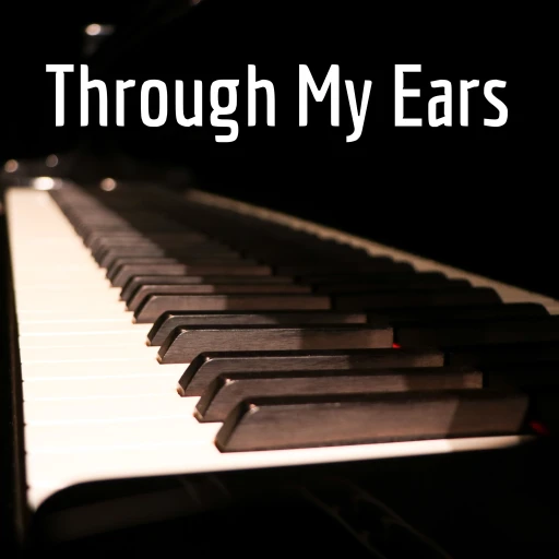 Through My Ears