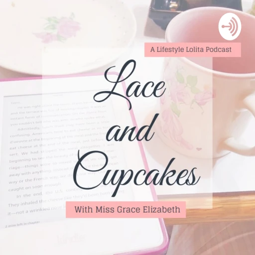 Lace And Cupcakes- An EGL Podcast