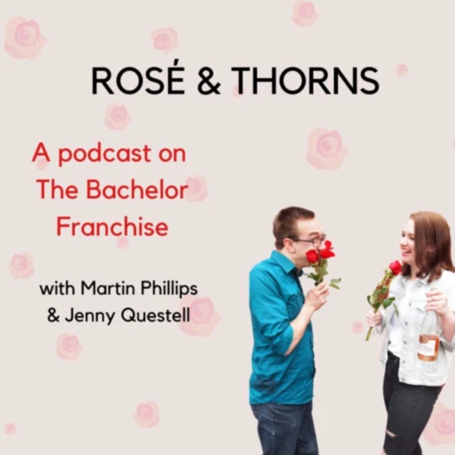 Rosé and Thorns: A Bachelor Podcast