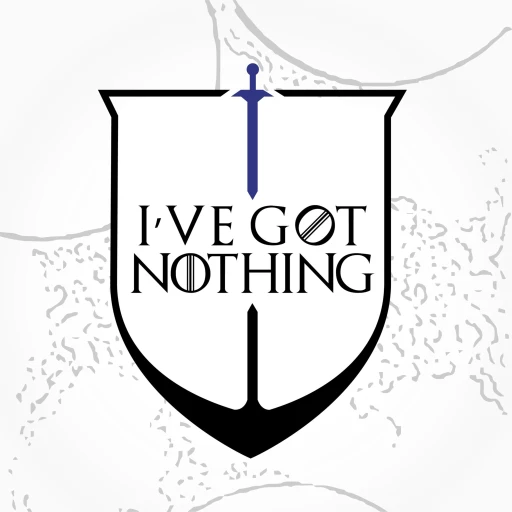 I’ve Got Nothing