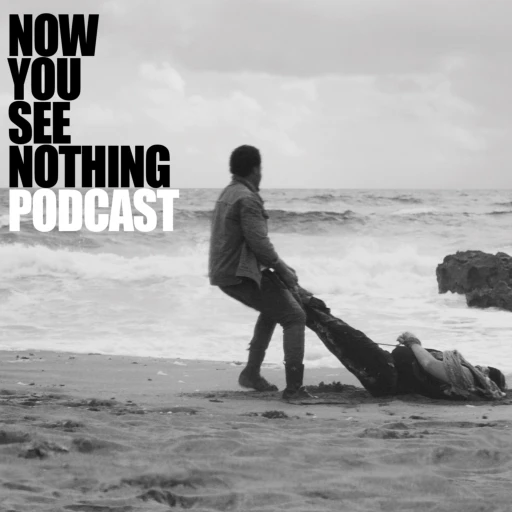 Now You See Nothing Podcast