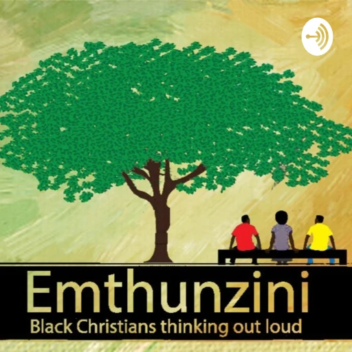 Emthunzini: Black Christians Thinking Out Loud